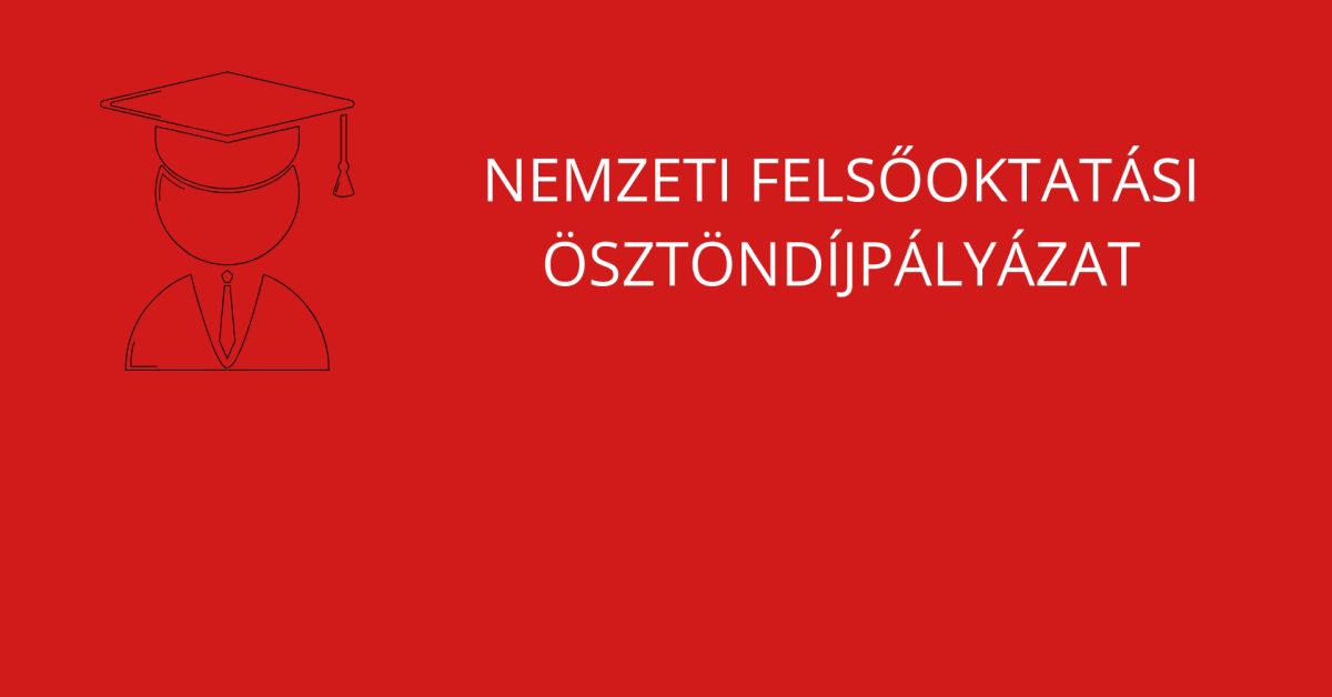 PÁLYÁZATI FELHÍVÁS: Nemzeti Felsőoktatási Ösztöndíj 2025/2026. tanévre